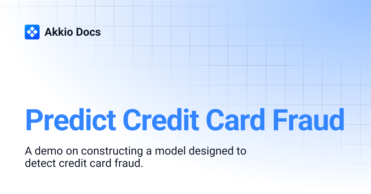 Predict Credit Card Fraud | Akkio Docs